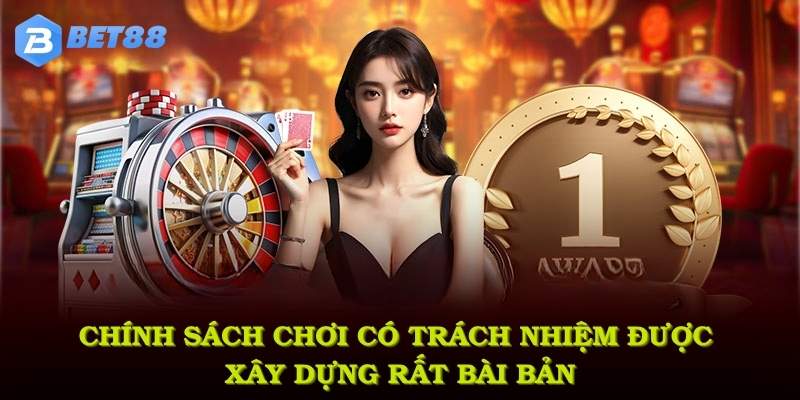 Chính sách chơi có trách nhiệm tại BET88 được xây dựng rất bài bản