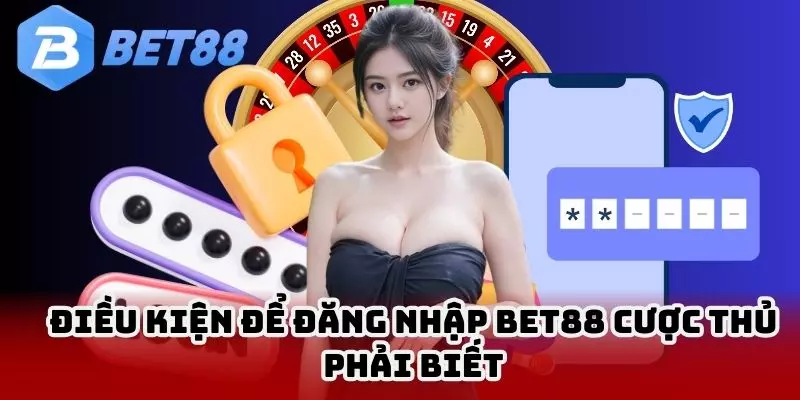 Quy định phải thực hiện khi login BET88