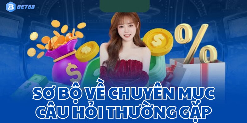 Khái lược về chuyên mục những câu hỏi thường gặp