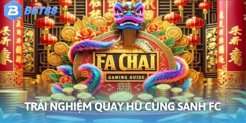 Nổ hũ BET88 mỗi ngày cùng tựa game trong sảnh FC