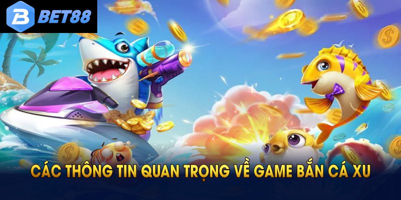 Chiến thuật giành chiến thắng lớn trong game bắn cá xu
