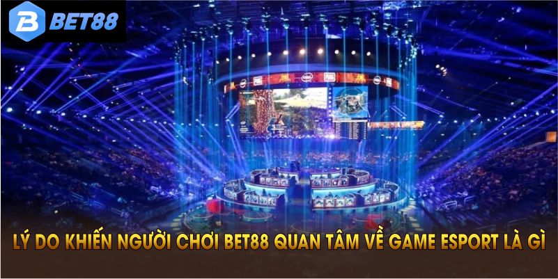 Game esport là gì, định nghĩa và đặc điểm nổi bật mà bạn cần nắm vững